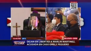 Disponen libertad inmediata de Marlin Martínez, implicada en caso Emely Peguero