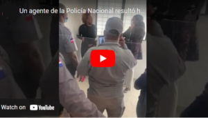 Le cantan tres meses de prisión a mujer hirió agente policial y amenazó con matar a una fiscal en Puerto Plata