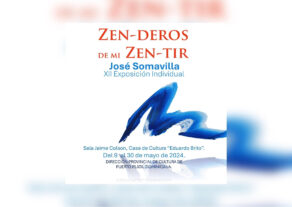 Artista riosanjuanero José Somavilla presentará XII exposición “ZEN-DEROS DE MI ZEN-TIR”