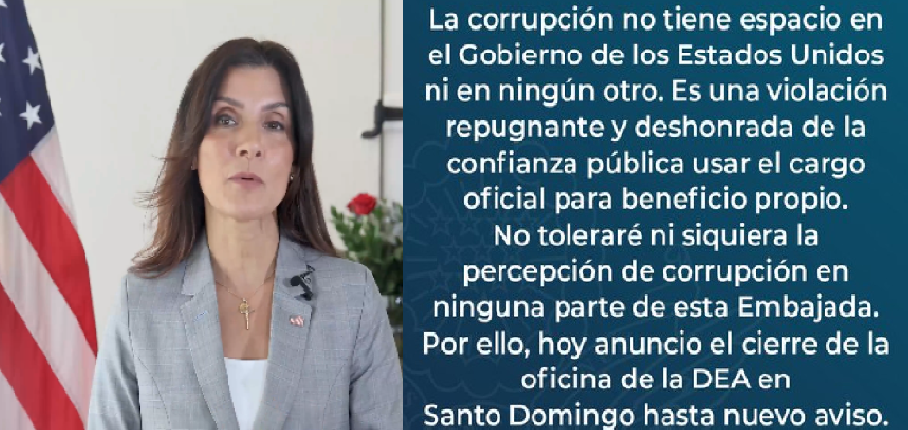 Embajadora de EE.UU. cierra oficina de la DEA en RD; dice no tolerará actos de corrupción y desliga al gobierno dominicano
